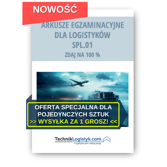 ARKUSZE EGZAMINACYJNE DLA LOGISTYKÓW SPL.01