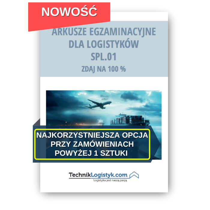ARKUSZE EGZAMINACYJNE DLA LOGISTYKÓW SPL.01