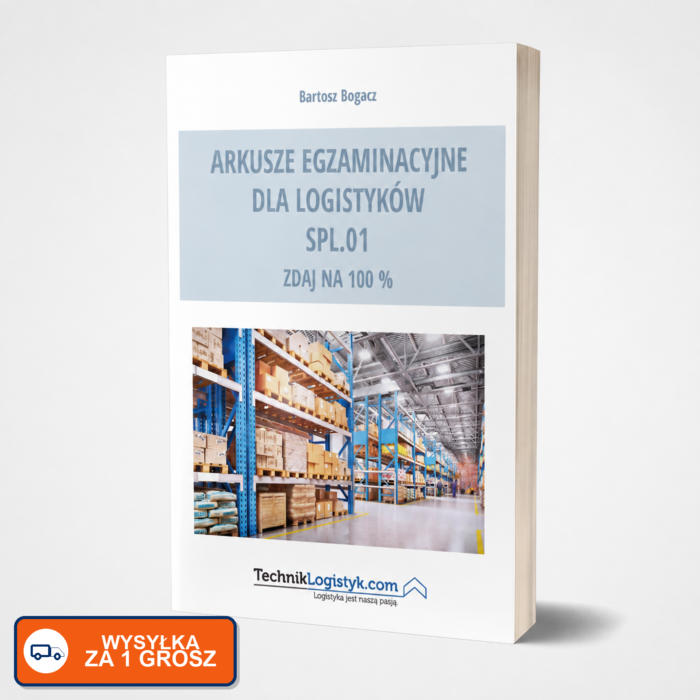 ARKUSZE EGZAMINACYJNE DLA LOGISTYKÓW SPL.01