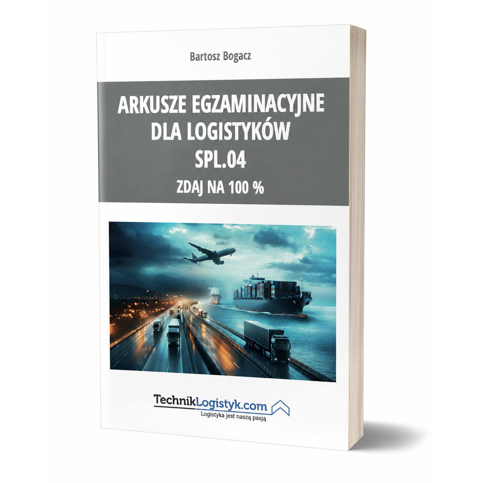 ARKUSZE EGZAMINACYJNE DLA LOGISTYKÓW SPL.04