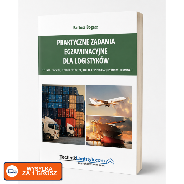 PRAKTYCZNE ZADANIA EGZAMINACYJNE DLA LOGISTYKÓW,SPL.04, AU.32